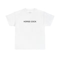 HORSE COCK - Graphic White Tee